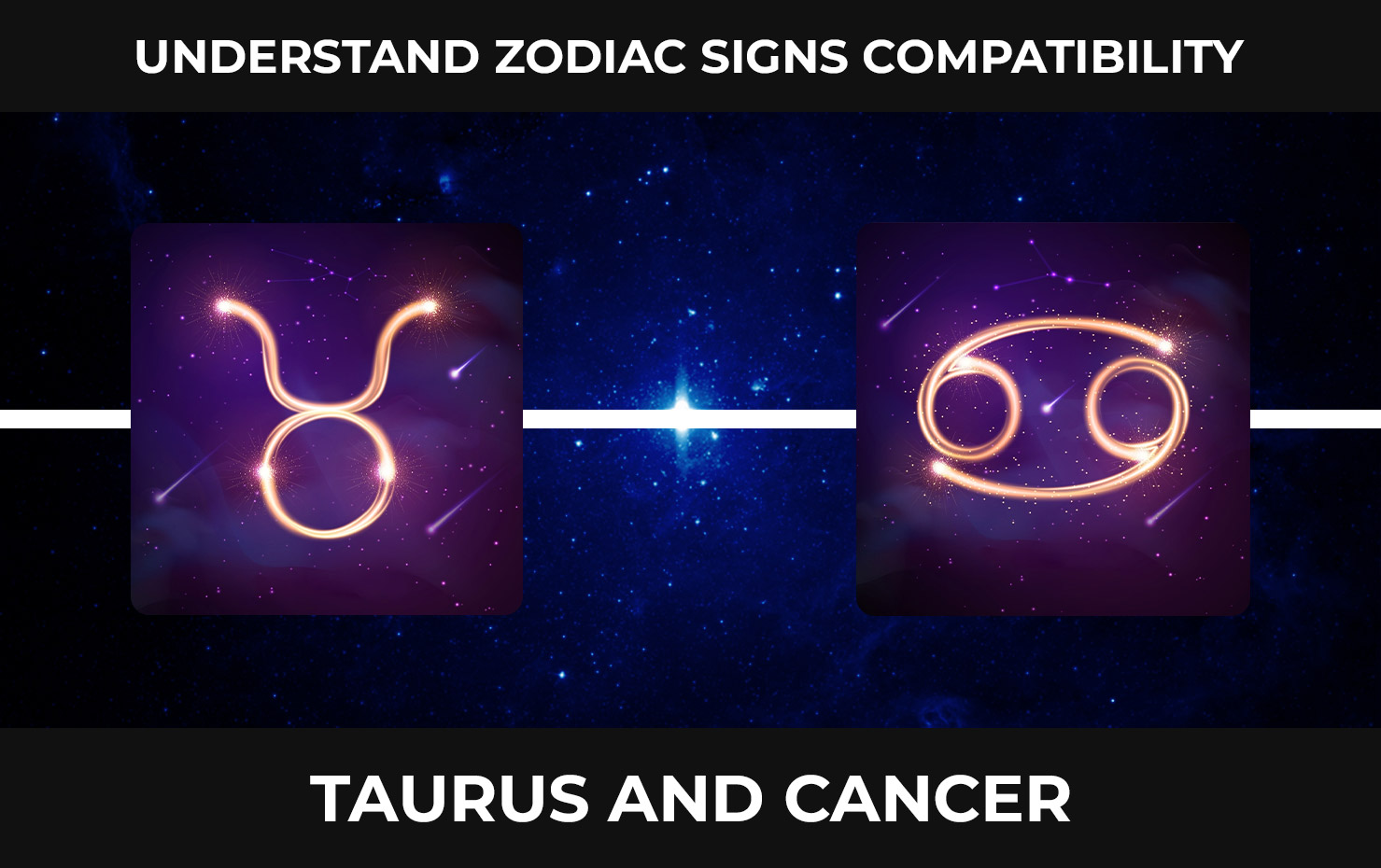 Understand Zodiac Signs Compatibility: Taurus and Cancer